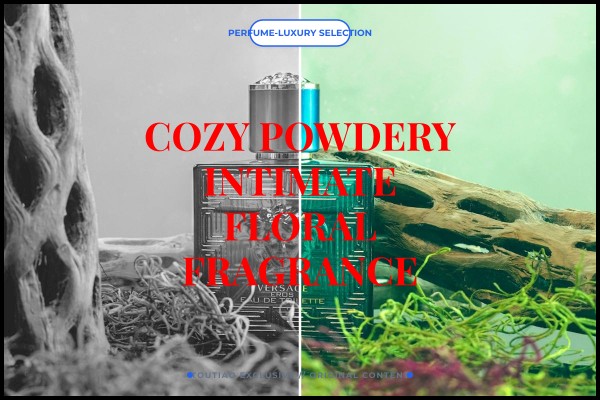 cozy powdery intimate floral fragrance