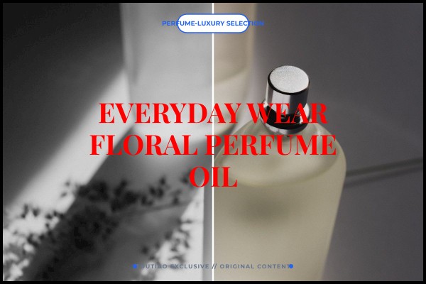 everyday wear floral perfume oil